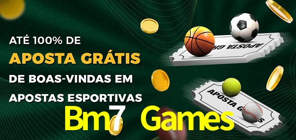 Bm7 Games Ate 100% de Aposta Gratis