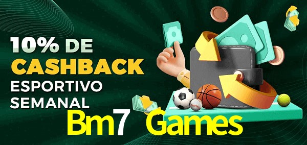 10% de bônus de cashback na Bm7 Games